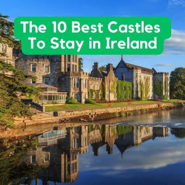 The 10 Best Castles To Stay in Ireland Ireland Wide